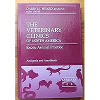 The Veterinary Clinics of North America - Exotic Animal Practice: Analgesia and Anesthesia - Volume Four 4, Number One 1 - January 2001 The Veterinary Clinics of North America - Exotic Animal Practice: Analgesia and Anesthesia - Volume Four 4, Number One 1 - January 2001 Hardcover