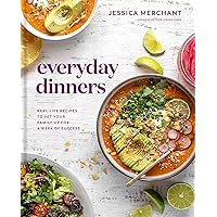 Everyday Dinners: Real-Life Recipes to Set Your Family Up for a Week of Success: A Cookbook Everyday Dinners: Real-Life Recipes to Set Your Family Up for a Week of Success: A Cookbook Hardcover Kindle Spiral-bound