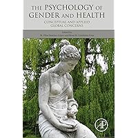 The Psychology of Gender and Health: Conceptual and Applied Global Concerns The Psychology of Gender and Health: Conceptual and Applied Global Concerns Kindle Hardcover