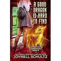 A Good Dragon is Hard to Find (Quarter Witch Chronicles Book 3) A Good Dragon is Hard to Find (Quarter Witch Chronicles Book 3) Kindle Paperback Audible Audiobook