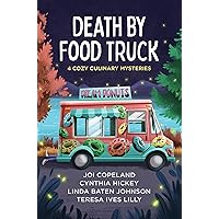 Death by Food Truck: 4 Cozy Culinary Mysteries Death by Food Truck: 4 Cozy Culinary Mysteries Paperback Audible Audiobook Kindle Library Binding Audio CD