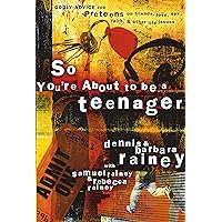 So You're About to Be a Teenager: Godly Advice for Preteens on Friends, Love, Sex, Faith, and Other Life Issues So You're About to Be a Teenager: Godly Advice for Preteens on Friends, Love, Sex, Faith, and Other Life Issues Kindle Paperback