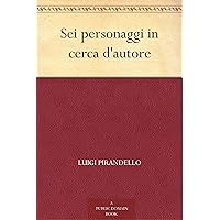 Sei personaggi in cerca d'autore (Italian Edition) Sei personaggi in cerca d'autore (Italian Edition) Kindle Hardcover Paperback Audio CD