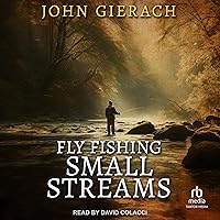 Fly Fishing Small Streams Fly Fishing Small Streams Audible Audiobook Paperback Kindle Audio CD