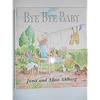 Bye Bye, Baby: A Sad Story With a Happy Ending Bye Bye, Baby: A Sad Story With a Happy Ending Hardcover Paperback