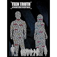 Teen Truth: An Inside Look at Body Image & Self-Esteem