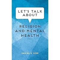 Let's Talk About Religion and Mental Health Let's Talk About Religion and Mental Health Paperback Kindle