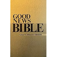 Good News Bible with Deuterocanonicals/Apocrypha (The Bible in Today's English Version) (The Bible in Today's English Version) Good News Bible with Deuterocanonicals/Apocrypha (The Bible in Today's English Version) (The Bible in Today's English Version) Hardcover Paperback