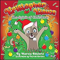 Kristopher Klaws: The Spirit of Christmas (Adventures of Kristopher Klaws Book 1) Kristopher Klaws: The Spirit of Christmas (Adventures of Kristopher Klaws Book 1) Kindle Hardcover Paperback