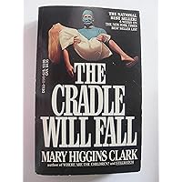 The Cradle Will Fall by Mary Higgins [0440115450] (Mass Market Paperback)