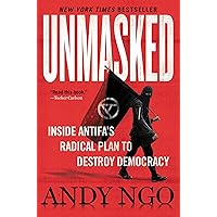 Unmasked: Inside Antifa's Radical Plan to Destroy Democracy Unmasked: Inside Antifa's Radical Plan to Destroy Democracy Hardcover Audible Audiobook Kindle Paperback Audio CD