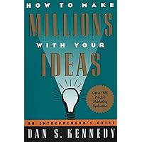 How to Make Millions with Your Ideas: An Entrepreneur's Guide How to Make Millions with Your Ideas: An Entrepreneur's Guide Paperback