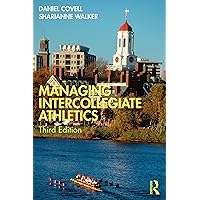Managing Intercollegiate Athletics Managing Intercollegiate Athletics eTextbook Hardcover Paperback