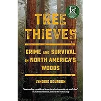 Tree Thieves: Crime and Survival in North America's Woods Tree Thieves: Crime and Survival in North America's Woods Hardcover Kindle Audible Audiobook Paperback Audio CD