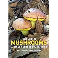 Field Guide to Mushrooms & Other Fungi of South Africa Field Guide to Mushrooms & Other Fungi of South Africa Kindle