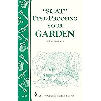 Pest-Proofing Your Garden: Storey's Country Wisdom Bulletin A-15 (Storey Country Wisdom Bulletin) Pest-Proofing Your Garden: Storey's Country Wisdom Bulletin A-15 (Storey Country Wisdom Bulletin) Paperback Kindle