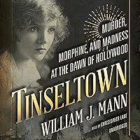 Tinseltown: Murder, Morphine, and Madness at the Dawn of Hollywood Tinseltown: Murder, Morphine, and Madness at the Dawn of Hollywood Audible Audiobook Paperback Kindle Hardcover MP3 CD