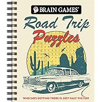 Brain Games - Road Trip Puzzles: Who Says Getting There Is Just Half the Fun? Brain Games - Road Trip Puzzles: Who Says Getting There Is Just Half the Fun? Spiral-bound