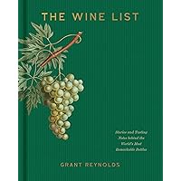 The Wine List: Stories and Tasting Notes behind the World's Most Remarkable Bottles The Wine List: Stories and Tasting Notes behind the World's Most Remarkable Bottles Hardcover Kindle Audio CD