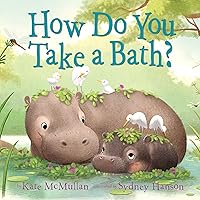 How Do You Take a Bath? How Do You Take a Bath? Board book Kindle Hardcover Paperback