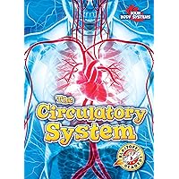 The Circulatory System (Your Body Systems: Blastoff! Readers, Level 3) (Your Body Systems: Early Fluent, Level 3) The Circulatory System (Your Body Systems: Blastoff! Readers, Level 3) (Your Body Systems: Early Fluent, Level 3) Paperback Library Binding