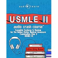 USMLE 2 Audio Crash Course: Complete Test Prep and Review for the United States Medical Licensure Examination Step 2 (USMLE II) (USMLE Prep Series)