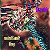 Industrial Strength Drugs [Explicit] Industrial Strength Drugs [Explicit] MP3 Music