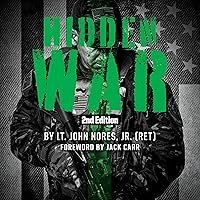 Hidden War (2nd Edition): How Special Operations Game Wardens Are Reclaiming America's Wildlands from the Drug Cartels Hidden War (2nd Edition): How Special Operations Game Wardens Are Reclaiming America's Wildlands from the Drug Cartels Audible Audiobook Paperback Kindle Hardcover
