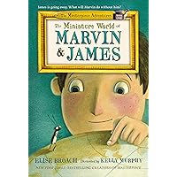 The Miniature World of Marvin & James (The Masterpiece Adventures, 1) The Miniature World of Marvin & James (The Masterpiece Adventures, 1) Paperback Kindle Hardcover