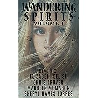 Wandering Spirits I: Ghostly Romantic Mysteries (Wandering Spirits Anthology Book 1)