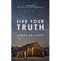 Live Your Truth Live Your Truth Kindle Paperback