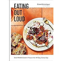 Eating Out Loud: Bold Middle Eastern Flavors for All Day, Every Day: A Cookbook Eating Out Loud: Bold Middle Eastern Flavors for All Day, Every Day: A Cookbook Hardcover Kindle