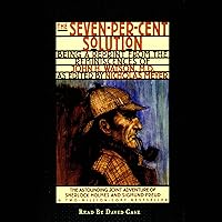 The Seven-Per-Cent Solution: Being a Reprint from the Reminiscences of John H. Watson, M.D. The Seven-Per-Cent Solution: Being a Reprint from the Reminiscences of John H. Watson, M.D. Audible Audiobook Kindle Paperback Hardcover Mass Market Paperback
