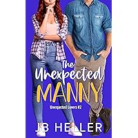 The Unexpected Manny (Unexpected Lovers Book 3) The Unexpected Manny (Unexpected Lovers Book 3) Kindle Paperback