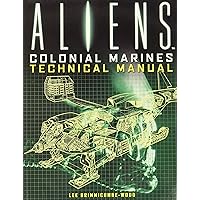 Aliens: Colonial Marines Technical Manual Aliens: Colonial Marines Technical Manual Paperback