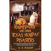 Rained Out and Other Texas Holiday Disasters: Cozy Mysteries in a Small Town Where Everyone Is Having a Worse Holiday Than You (A Black Orchid Enterprises mystery Book 4) Rained Out and Other Texas Holiday Disasters: Cozy Mysteries in a Small Town Where Everyone Is Having a Worse Holiday Than You (A Black Orchid Enterprises mystery Book 4) Kindle Paperback