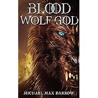 Blood Wolf God Blood Wolf God Kindle Paperback Audible Audiobook