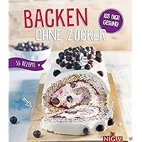 Backen ohne Zucker: Iss dich gesund - 55 Rezepte (German Edition) Backen ohne Zucker: Iss dich gesund - 55 Rezepte (German Edition) Kindle Hardcover