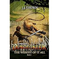 Dungeoneer (The Weight Of It All): A LitRPG Fantasy Adventure