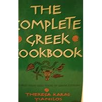 The Complete Greek Cookbook: The Best from Three Thousand Years of Greek Cooking The Complete Greek Cookbook: The Best from Three Thousand Years of Greek Cooking Hardcover