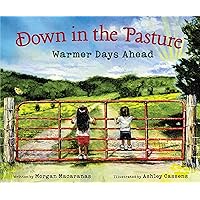 Down in the Pasture: Warmer Days Ahead Down in the Pasture: Warmer Days Ahead Hardcover