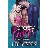 This Crazy Love (Swoon Series Book 1) This Crazy Love (Swoon Series Book 1) Kindle Paperback