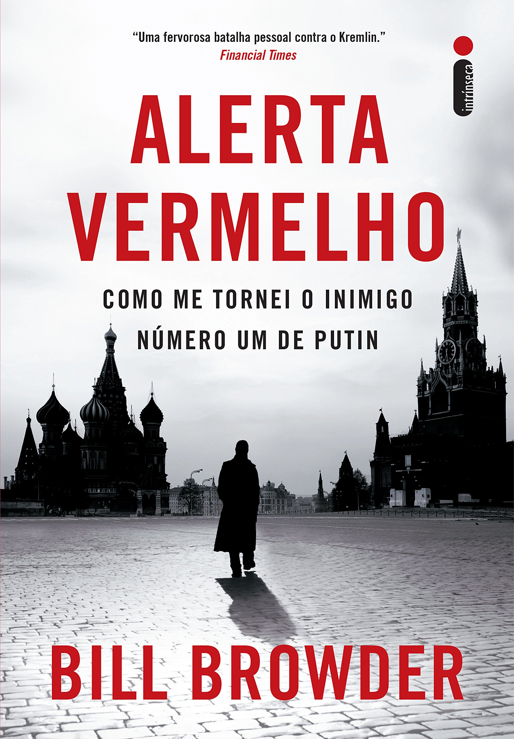 Alerta vermelho: Como me tornei o inimigo número um de Putin (Portuguese Edition)