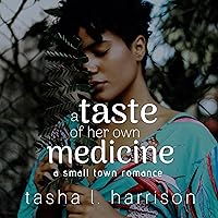A Taste of Her Own Medicine: A Small Town Romance, Book 1 A Taste of Her Own Medicine: A Small Town Romance, Book 1 Audible Audiobook Kindle