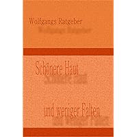 Schönere Haut: und weniger Falten (German Edition) Schönere Haut: und weniger Falten (German Edition) Kindle