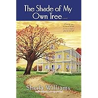 The Shade of My Own Tree: A Novel The Shade of My Own Tree: A Novel Kindle Audible Audiobook Hardcover Paperback Audio CD