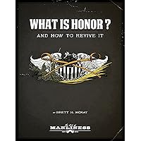 What Is Honor?: And How to Revive It What Is Honor?: And How to Revive It Kindle