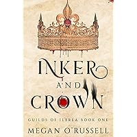 Inker and Crown (Guilds of Ilbrea Book 1) Inker and Crown (Guilds of Ilbrea Book 1) Kindle Paperback