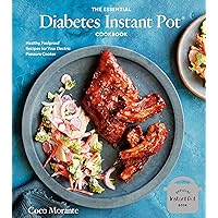 The Essential Diabetes Instant Pot Cookbook: Healthy, Foolproof Recipes for Your Electric Pressure Cooker The Essential Diabetes Instant Pot Cookbook: Healthy, Foolproof Recipes for Your Electric Pressure Cooker Hardcover Kindle