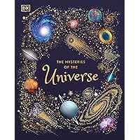 The Mysteries of the Universe: Discover the best-kept secrets of space (DK Children's Anthologies) The Mysteries of the Universe: Discover the best-kept secrets of space (DK Children's Anthologies) Hardcover Kindle